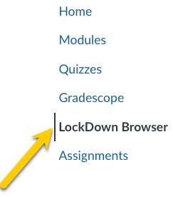 canvas course site navigation menu with LockDown Browser highlighted with a yellow arrow pointed at it